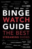 The Binge Watch Guide by Chris Roberts image