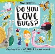 Do You Love Bugs? by Matt Robertson (Paperback Picturebook) image