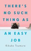 There's No Such Thing as an Easy Job by Kikuko Tsumura (Paperback) image