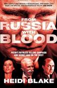 From Russia with Blood : Putin's Ruthless Killing Campaign and Secret War on the West by Heidi Blake image