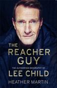 The Reacher Guy : The Authorised Biography of Lee Child by Heather Martin image