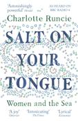 Salt On Your Tongue : Women and the Sea by Charlotte Runcie image