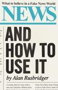 News : And How to Use It by Alan Rusbridger image