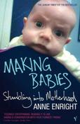 Making Babies : Stumbling into Motherhood by Anne Enright image