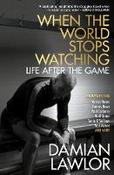 When the World Stops Watching : Is There Life After Sport? by Damian Lawlor image