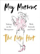 The New Hot : Taking on the Menopause with Attitude and Style by Meg Mathews image