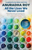 All the Lives We Never Lived by Anuradha Roy image