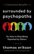 Surrounded by Psychopaths : or, How to Stop Being Exploited by Others by Thomas Erikson image