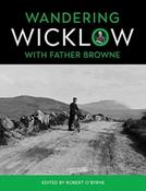 Wandering Wicklow with Father Browne (edited by Robert O'Byrne) image