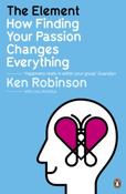 The Element : How Finding Your Passion Changes Everything by Sir Ken Robinson with Lou Aronica