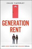 Generation Rent : Why You Can't Buy A Home Or Even Rent A Good One by Chloe Timperley image