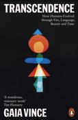 Transcendence : How Humans Evolved through Fire, Language, Beauty, and Time by Gaia Vince image
