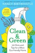 Clean &amp;amp; Green : 101 Hints and Tips for a More Eco-Friendly Home by Nancy Birtwhistle (Paperback)