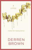 A Little Happier : Notes for reassurance by Derren Brown image