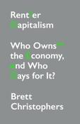 Rentier Capitalism : Who Owns the Economy, and Who Pays for It? by Brett Christophers image