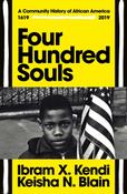 Four Hundred Souls : A Community History of African America 1619-2019 by Ibram X. Kendi &amp;amp; Keisha N. Blain (Hardback) image