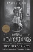 The Conference of the Birds : Miss Peregrine's Peculiar Children by Ransom Riggs image