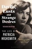 Devils, Lusts and Strange Desires : The Life of Patricia Highsmith by Richard Bradford (Paperback) image