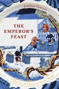 The Emperor's Feast : A History of China in Twelve Meals by Jonathan Clements