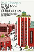 Childhood, Youth, Dependency : The Copenhagen Trilogy by Tove Ditlevsen