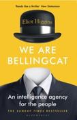 We Are Bellingcat : An Intelligence Agency for the People by Eliot Higgins image