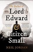 The Ballad of Lord Edward and Citizen Small by Neil Jordan (Paperback) image