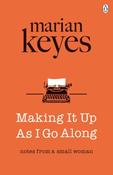 Making It Up As I Go Along by Marian Keyes image