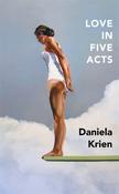 Love in Five Acts by Daniela Krien (Paperback)