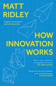 How Innovation Works by Matt Ridley