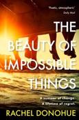 The Beauty of Impossible Things by Rachel Donohue (Paperback) image