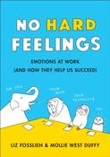 No Hard Feelings : Emotions at Work and How They Help Us Succeed by Liz Fosslien &amp;amp; Mollie West Duffy image