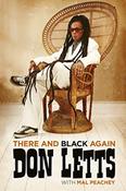 There and Black Again : The Autobiography of Don Letts by Don Letts &amp;amp; Mal Peachey (Hardcover) image