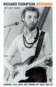 Beeswing : Fairport, Folk Rock and Finding My Voice, 1967-75 by Richard Thompson image