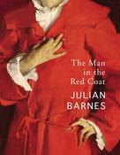The Man in the Red Coat by Julian Barnes (Paperback) image