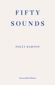 Fifty Sounds by Polly Barton image
