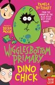 Wigglesbottom Primary : Dino Chick by Pamela Butchart &amp;amp; Becka Moor