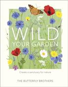 Wild Your Garden by The Butterfly Brothers (Hardback) image