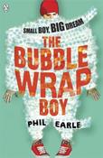 The Bubble Wrap Boy by Phil Earle