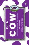 Purple Cow : Transform Your Business by Being Remarkable by Seth Godin