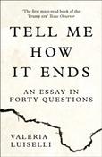 Tell Me How it Ends : An Essay in Forty Questions by Valeria Luiselli image