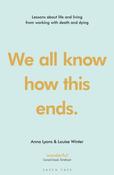 We all know how this ends by Anna Lyons &amp;amp; Louise Winter (Hardback)