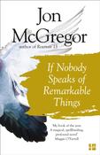 If Nobody Speaks of Remarkable Things by Jon McGregor image