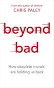 Beyond Bad by Chris Paley (Hardback)