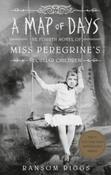 A Map of Days : Miss Peregrine's Peculiar Children by Ransom Riggs image