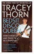 Bedsit Disco Queen : How I grew up and tried to be a pop star by Tracey Thorn