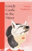 Lonely Castle in the Mirror by Mizuki Tsujimura &amp;amp; Philip Gabriel image