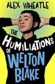 The Humiliations of Welton Blake by Alex Wheatle image