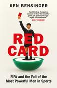 Red Card : FIFA and the Fall of the Most Powerful Men in Sports by Ken Bensinger image