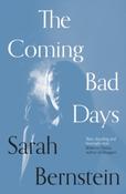 The Coming Bad Days by Sarah Bernstein image