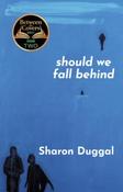 Should We Fall Behind by Sharon Duggal image